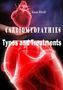 "Cardiomyopathies: Types and Treatments" ed. by Kaan Kirali