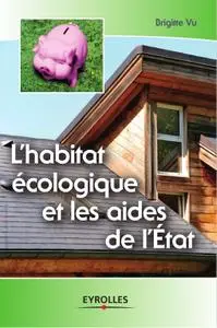 Brigitte Vu, "L'habitat écologique et les aides de l'Etat"