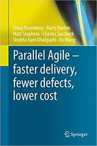 Parallel Agile – faster delivery, fewer defects, lower cost