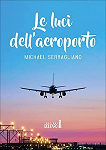 Le luci dell'aeroporto - Michael Serragliano