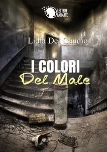 Lidia Del Gaudio - I colori del male