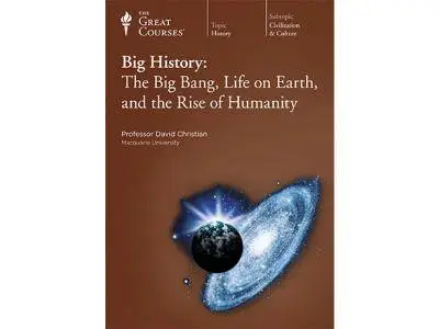 TTC - Big History: The Big Bang, Life on Earth, and the Rise of Humanity [repost]