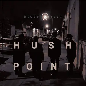 Hush Point - Blues and Reds (2014)