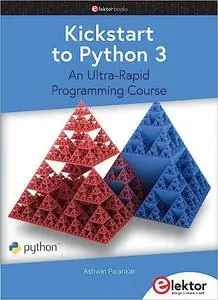Kickstart to Python 3 : An Ultra-Rapid Programming Course