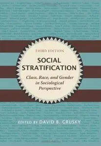 Social Stratification: Class, Race, and Gender in Sociological Perspective (Repost)