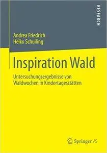 Inspiration Wald: Untersuchungsergebnisse von Waldwochen in Kindertagesstätten