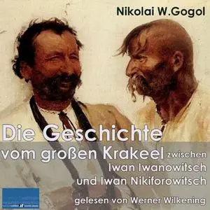«Die Geschichte vom großen Krakeel zwischen Iwan Iwanowitsch und Iwan Nikiforowitsch» by Nikolai W. Gogol