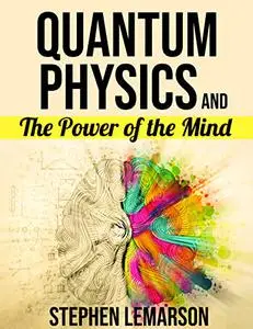 Quantum Physics and The Power of the Mind