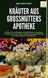 Kräuter aus Großmutters Apotheke