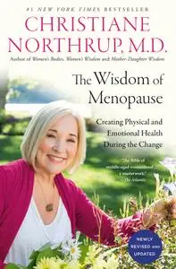 The Wisdom of Menopause: Creating Physical and Emotional Health During the Change, 4th Edition