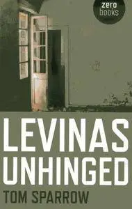 Levinas unhinged (Repost)