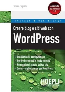 Tiziano Fogliata – Creare blog e siti web con WordPress: Installazione e configurazione