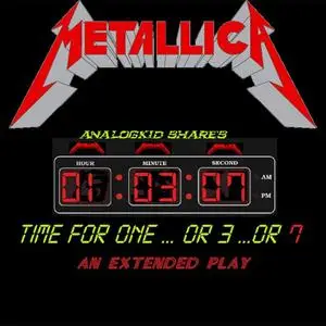 Metallica - Time For One...Or 3...Or 7 (EP) (2018) {Analogkid}