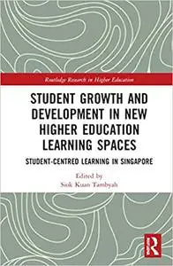 Student Growth and Development in New Higher Education Learning Spaces: Student-centred Learning in Singapore