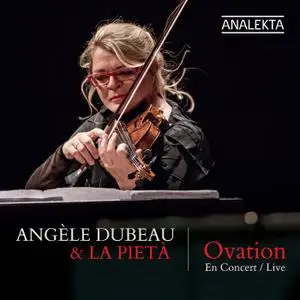 Angèle Dubeau & La Pietà - Ovation (2018) [Official Digital Download]