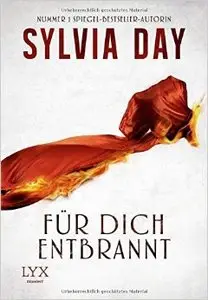 Sylvia Day - Für dich entbrannt