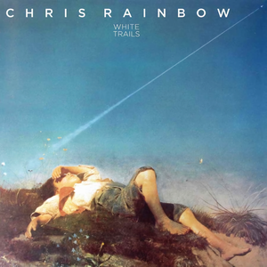 Chris Rainbow - White Trails (1979) [Reissue 2018]