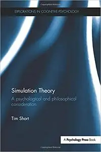 Simulation Theory: A psychological and philosophical consideration