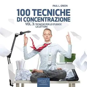 «100 Tecniche di concentrazione vol. 3» by Paul L. Green