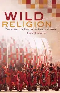 Wild Religion: Tracking the Sacred in South Africa