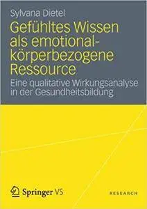 Gefühltes Wissen als emotional-körperbezogene Ressource: Eine qualitative Wirkungsanalyse in der Gesundheitsbildung