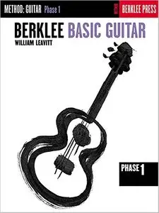 Berklee Basic Guitar - Phase 1: Guitar Technique (Guitar Method) by William Leavitt