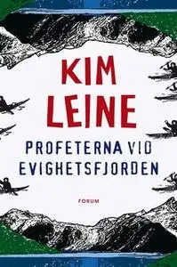 «Profeterna vid Evighetsfjorden» by Kim Leine