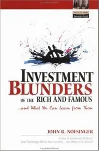 Investment Blunders of the Rich and Famous...and What You Can Learn From Them