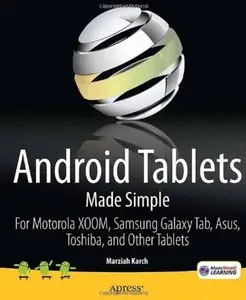 Android Tablets Made Simple: For Motorola XOOM, Samsung Galaxy Tab, Asus, Toshiba and Other Tablets [Repost]