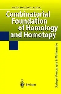 Combinatorial Foundation of Homology and Homotopy