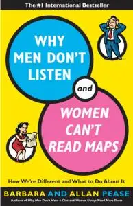 Why Men Don't Listen and Women Can't Read Maps