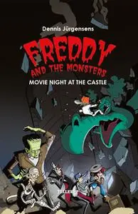 «Freddy and the Monsters #2: Movie Night at the Castle» by Jesper W. Lindberg