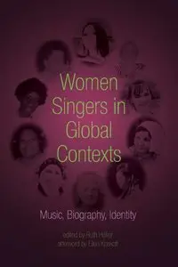 Women Singers in Global Contexts: Music, Biography, Identity