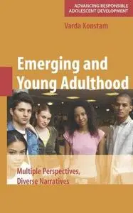 Emerging and Young Adulthood: Multiple Perspectives, Diverse Narratives