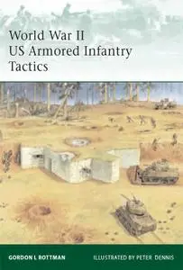 World War II US Armored Infantry Tactics (Elite, Book 176)