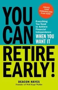 «You Can Retire Early!» by Deacon Hayes