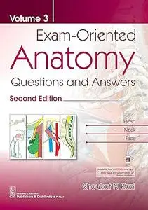 Exam-Oriented Anatomy: Questions and Answers, Vol 3 (2nd Edition)