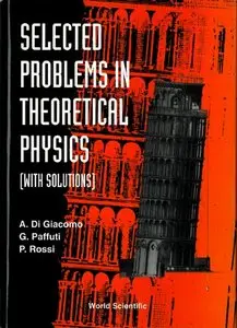 Selected Problems in Theoretical Physics by A. Di Giacomo [Repost]