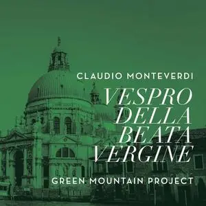 Green Mountain Project - Monteverdi Vespro della Beata Vergine, SV 206 (Live) (2020) [Official Digital Download 24/96]