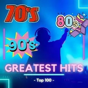 VA - 70s & 80s & 90s - Top 100 Greatest Hits (2024)