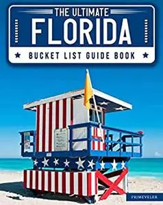 The Ultimate Florida Bucket List Guide Book