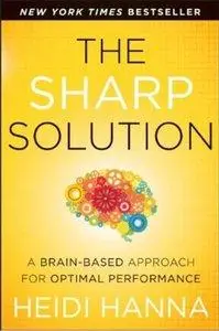 The Sharp Solution: A Brain-Based Approach for Optimal Performance (Repost)