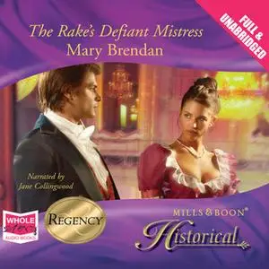 «The Rake's Defiant Mistress» by Mary Brendan