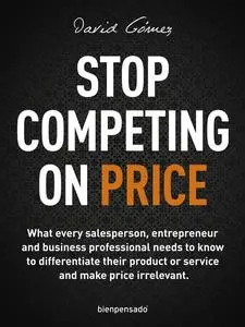 «Stop Competing on Price» by David Gómez