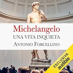 «Michelangelo» by Antonio Forcellino