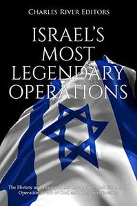 Israel’s Most Legendary Operations