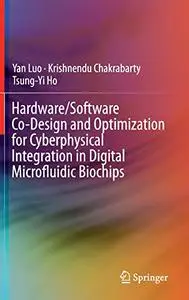 Hardware/Software Co-Design and Optimization for Cyberphysical Integration in Digital Microfluidic Biochips (Repost)