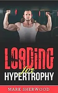 Loading For Hypertrophy