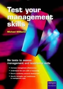 Test Your Management Skills: Six Tests to Assess Leadership and Management Skills