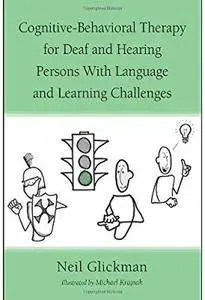 Cognitive-Behavioral Therapy for Deaf and Hearing Persons with Language and Learning Challenges [Repost]